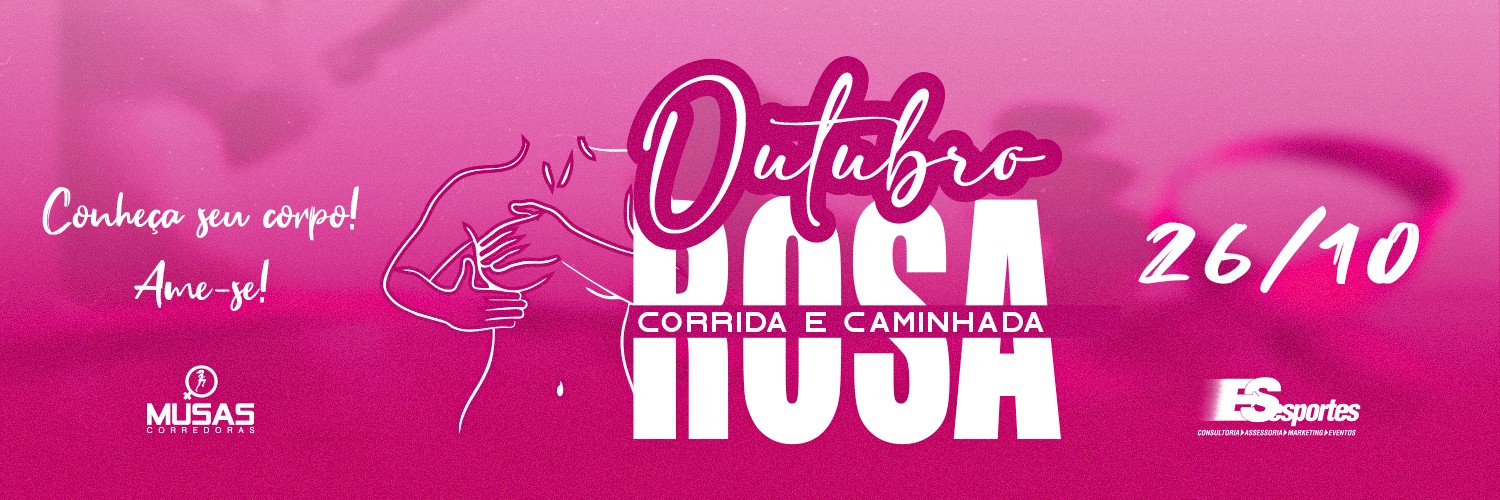 OUTUBRO ROSA - CORRIDA E CAMINHADA